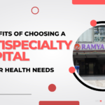 The benefits of choosing a multispecialty hospital for your health needs